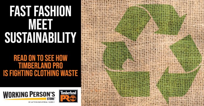 brown canvas with a green recycling symbol (arrows pointing to each other in a triangle) with the words on the right side Fast Fashion Meet Sustainability Read On To See How Timberland Pro is Fighting Clothing Waste The Working Person's logo on the bottom next to Timberland Pro Logo